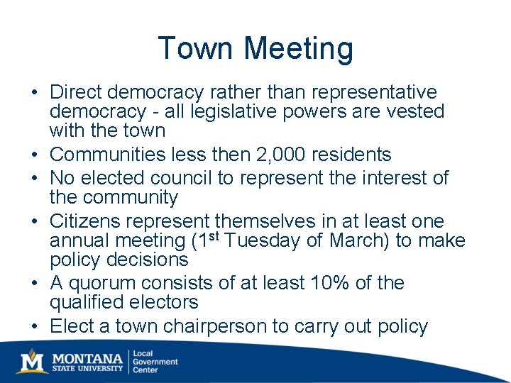 Town Meeting • Direct democracy rather than representative democracy - all legislative powers are Town Meeting • Direct democracy rather than representative democracy - all legislative powers are