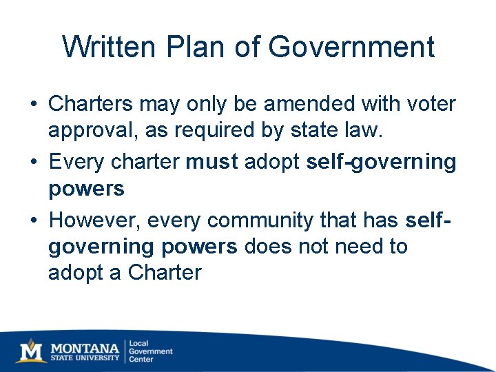 Written Plan of Government • Charters may only be amended with voter approval, as Written Plan of Government • Charters may only be amended with voter approval, as