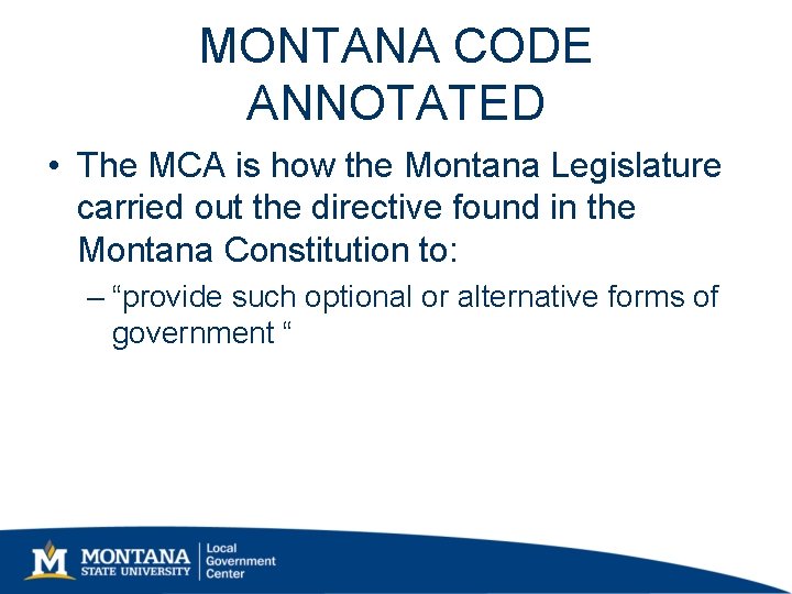 MONTANA CODE ANNOTATED • The MCA is how the Montana Legislature carried out the MONTANA CODE ANNOTATED • The MCA is how the Montana Legislature carried out the