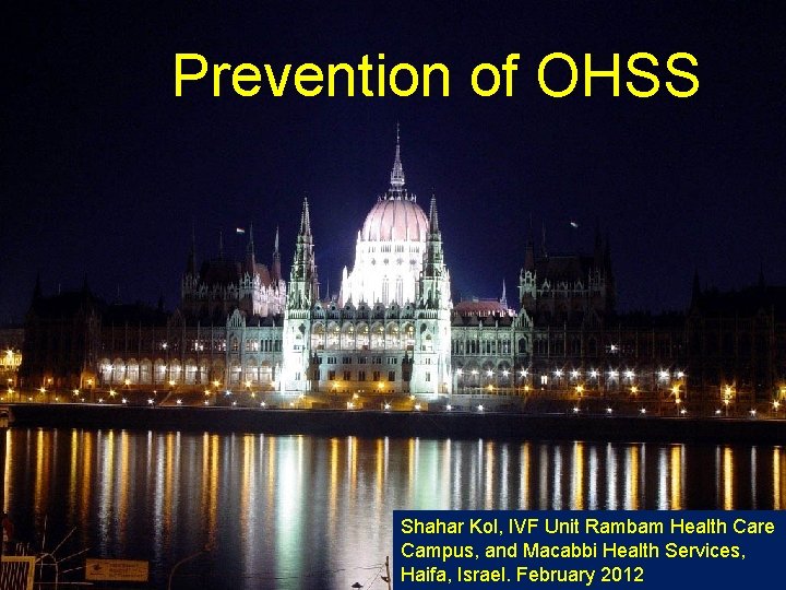 Prevention of OHSS Shahar Kol, IVF Unit Rambam Health Care Campus, and Macabbi Health