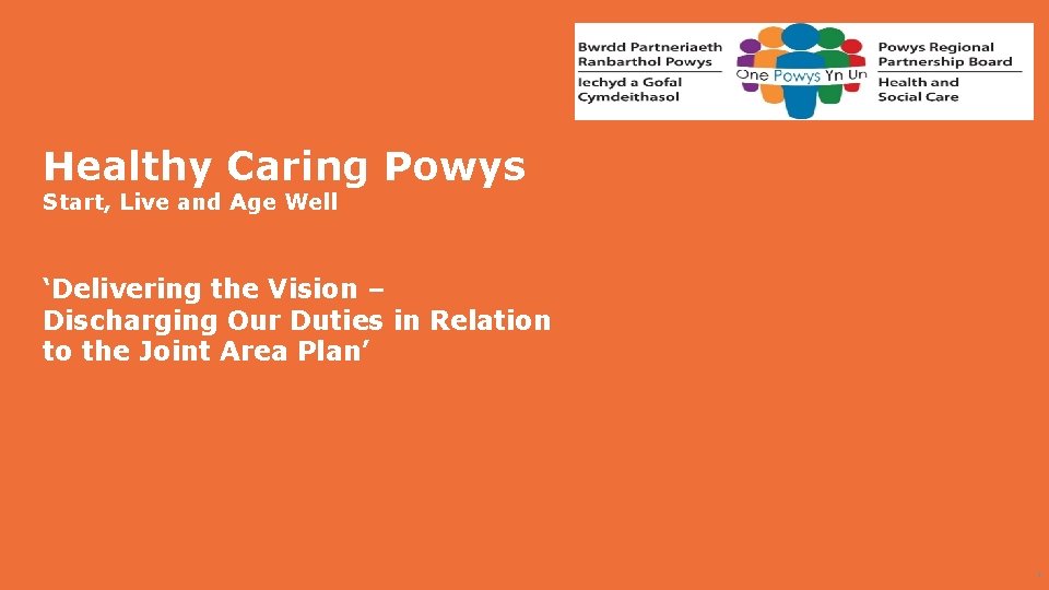 Healthy Caring Powys Start, Live and Age Well ‘Delivering the Vision – Discharging Our