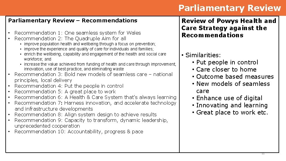 Parliamentary Review – Recommendations • • Recommendation 1: One seamless system for Wales Recommendation