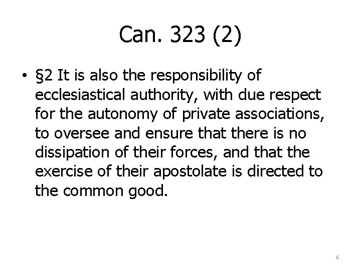 Can. 323 (2) • § 2 It is also the responsibility of ecclesiastical authority,