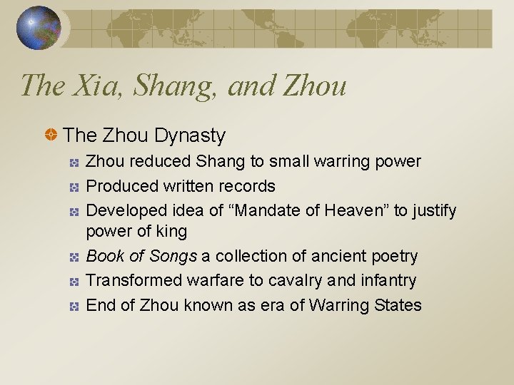 The Xia, Shang, and Zhou The Zhou Dynasty Zhou reduced Shang to small warring