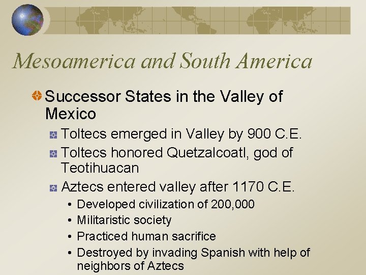 Mesoamerica and South America Successor States in the Valley of Mexico Toltecs emerged in