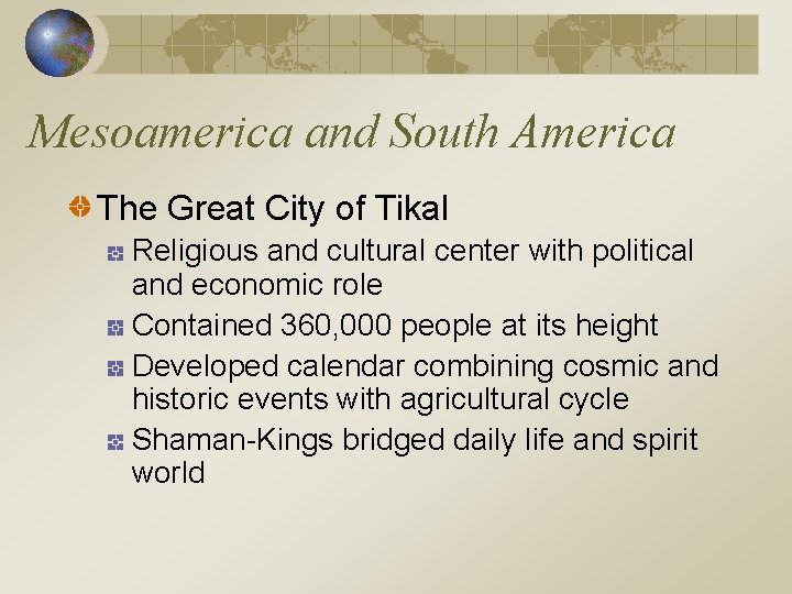 Mesoamerica and South America The Great City of Tikal Religious and cultural center with