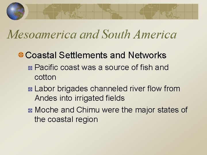 Mesoamerica and South America Coastal Settlements and Networks Pacific coast was a source of