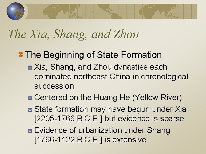 The Xia, Shang, and Zhou The Beginning of State Formation Xia, Shang, and Zhou