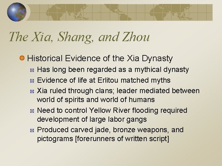 The Xia, Shang, and Zhou Historical Evidence of the Xia Dynasty Has long been