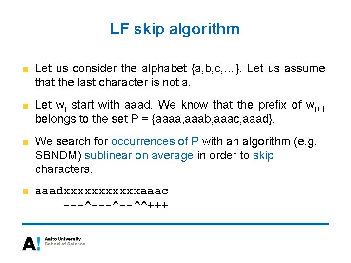 LF skip algorithm Let us consider the alphabet {a, b, c, …}. Let us