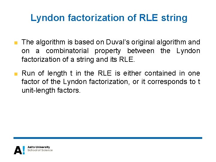 Lyndon factorization of RLE string The algorithm is based on Duval’s original algorithm and