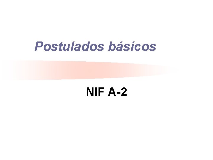 Postulados básicos NIF A-2 