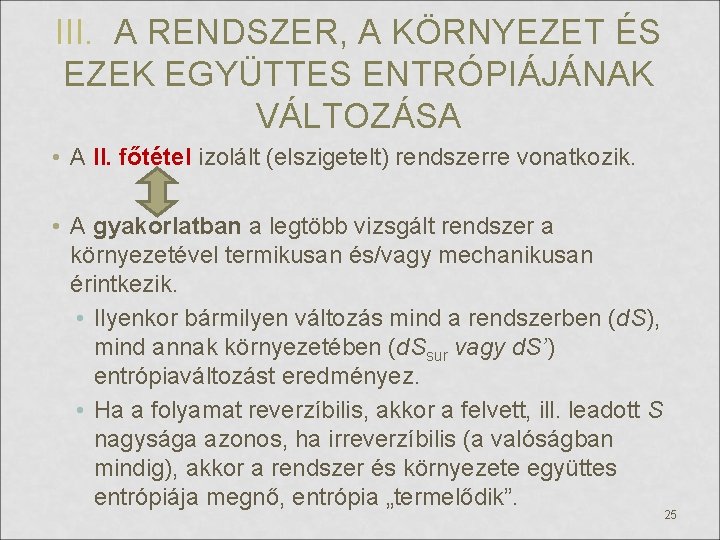 III. A RENDSZER, A KÖRNYEZET ÉS EZEK EGYÜTTES ENTRÓPIÁJÁNAK VÁLTOZÁSA • A II. főtétel