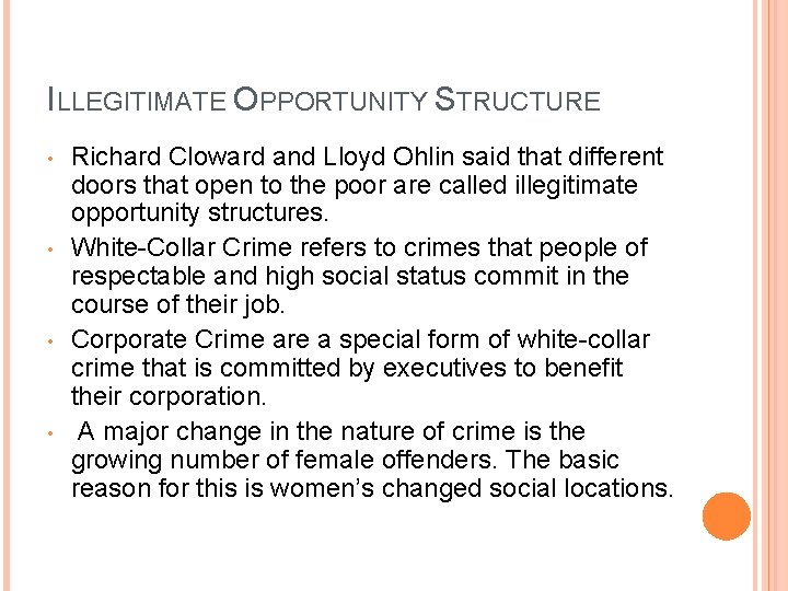 ILLEGITIMATE OPPORTUNITY STRUCTURE • • Richard Cloward and Lloyd Ohlin said that different doors