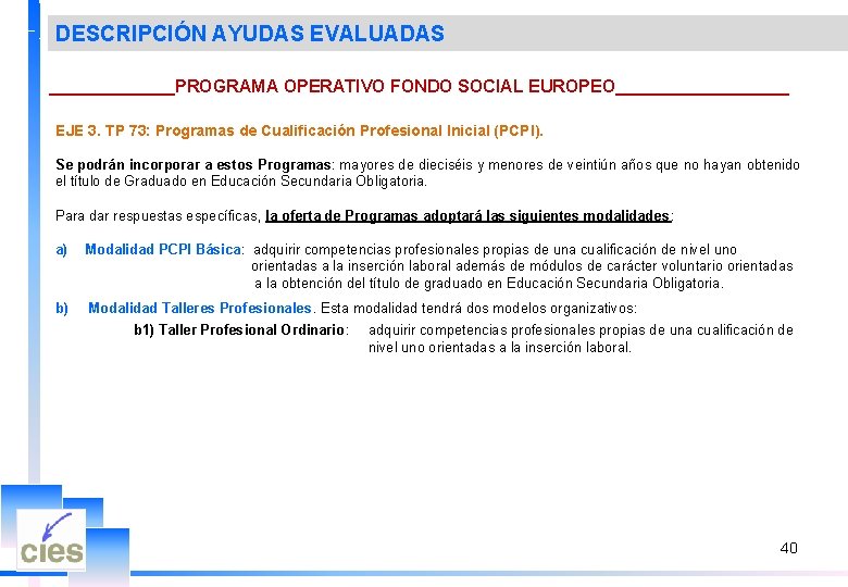 DESCRIPCIÓN AYUDAS EVALUADAS _______PROGRAMA OPERATIVO FONDO SOCIAL EUROPEO_________ EJE 3. TP 73: Programas de