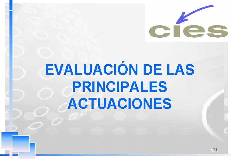 EVALUACIÓN DE LAS PRINCIPALES ACTUACIONES 41 