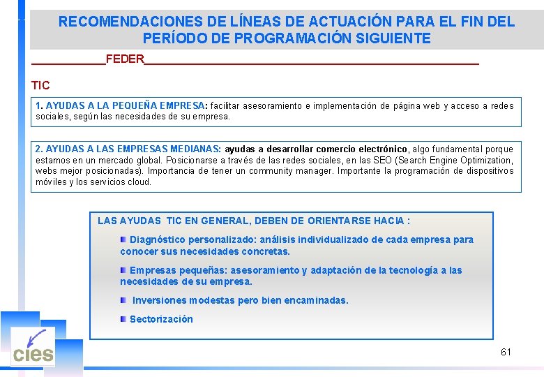 RECOMENDACIONES DE LÍNEAS DE ACTUACIÓN PARA EL FIN DEL PERÍODO DE PROGRAMACIÓN SIGUIENTE ______FEDER___________________________