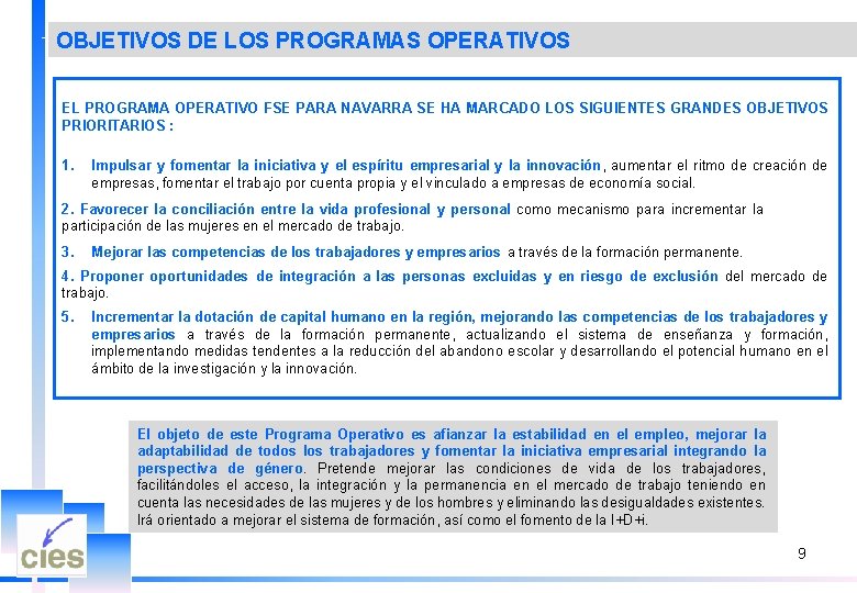 OBJETIVOS DE LOS PROGRAMAS OPERATIVOS EL PROGRAMA OPERATIVO FSE PARA NAVARRA SE HA MARCADO