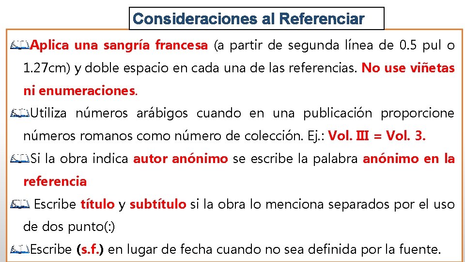 Consideraciones al Referenciar Aplica una sangría francesa (a partir de segunda línea de 0.