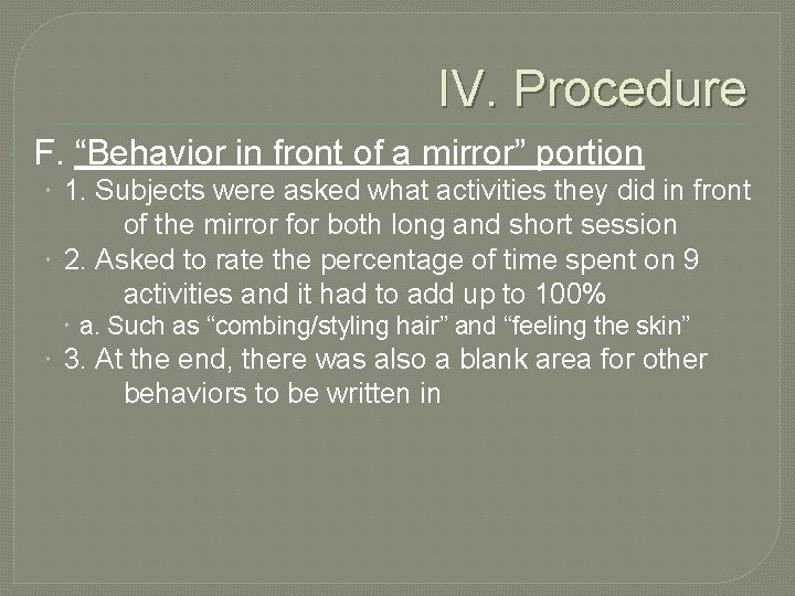IV. Procedure F. “Behavior in front of a mirror” portion 1. Subjects were asked