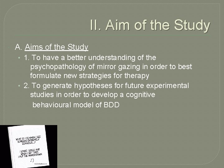 II. Aim of the Study A. Aims of the Study • 1. To have