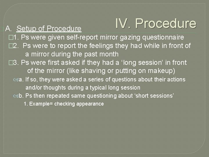 � A. Setup of Procedure IV. Procedure � 1. Ps were given self-report mirror
