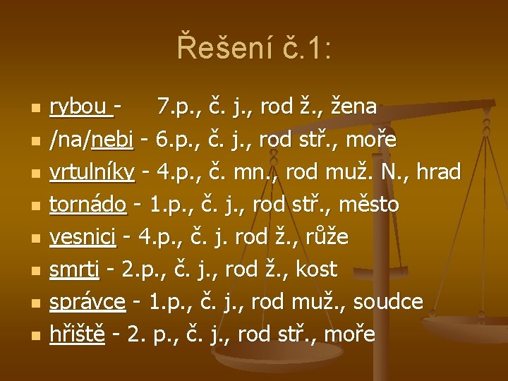 Řešení č. 1: n n n n rybou 7. p. , č. j. ,
