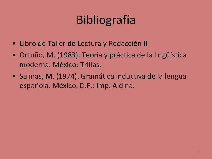 Bibliografía • Libro de Taller de Lectura y Redacción II • Ortuño, M. (1983).