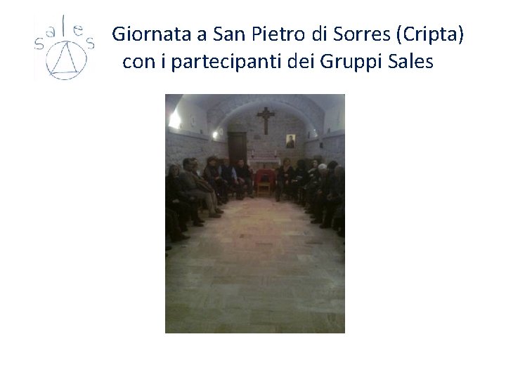 Giornata a San Pietro di Sorres (Cripta) con i partecipanti dei Gruppi Sales Giornata a San Pietro di Sorres (Cripta) con i partecipanti dei Gruppi Sales