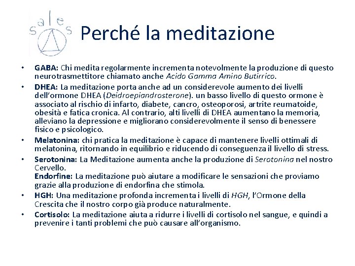 Perché la meditazione • • • GABA: Chi medita regolarmente incrementa notevolmente la produzione Perché la meditazione • • • GABA: Chi medita regolarmente incrementa notevolmente la produzione