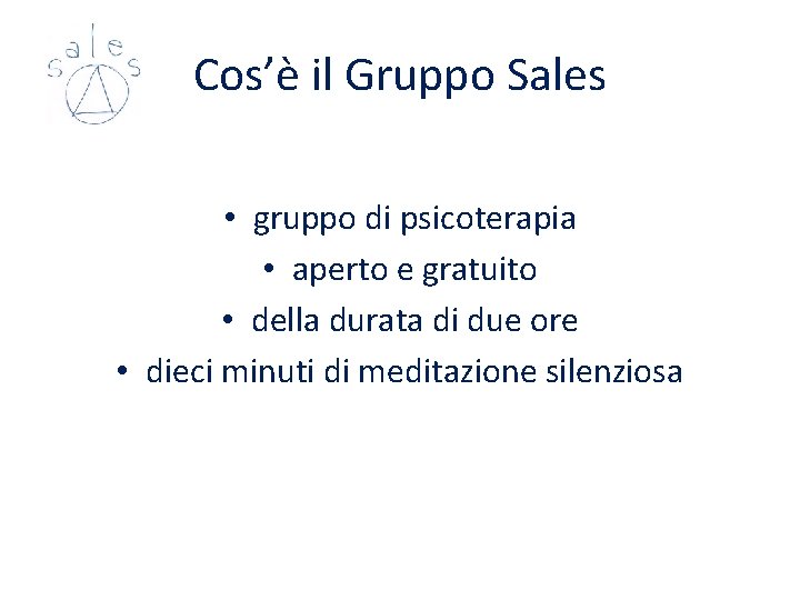 Cos’è il Gruppo Sales • gruppo di psicoterapia • aperto e gratuito • della Cos’è il Gruppo Sales • gruppo di psicoterapia • aperto e gratuito • della