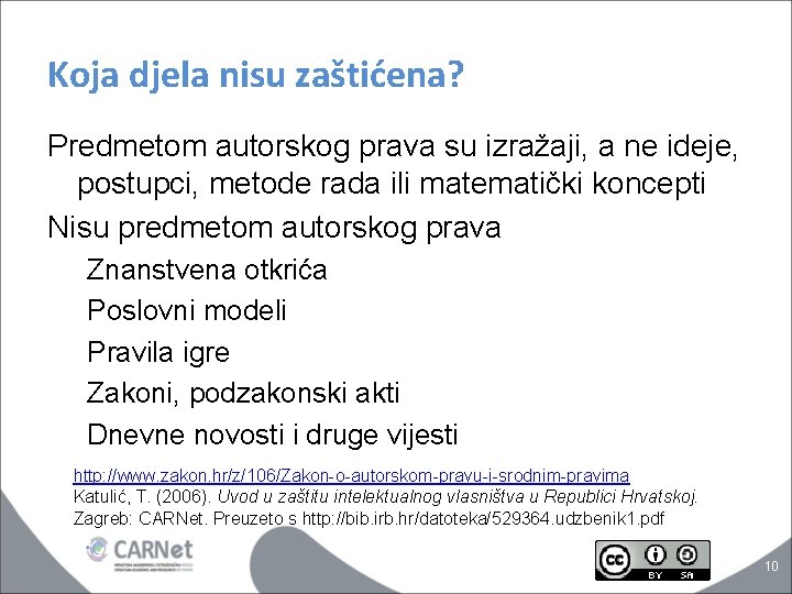 Koja djela nisu zaštićena? Predmetom autorskog prava su izražaji, a ne ideje, postupci, metode