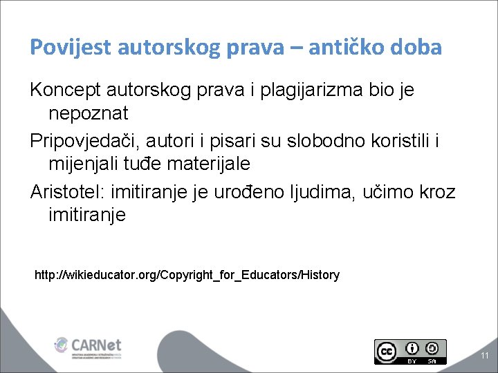 Povijest autorskog prava – antičko doba Koncept autorskog prava i plagijarizma bio je nepoznat