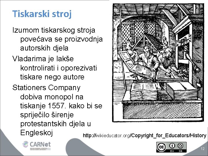 Tiskarski stroj Izumom tiskarskog stroja povećava se proizvodnja autorskih djela Vladarima je lakše kontrolirati