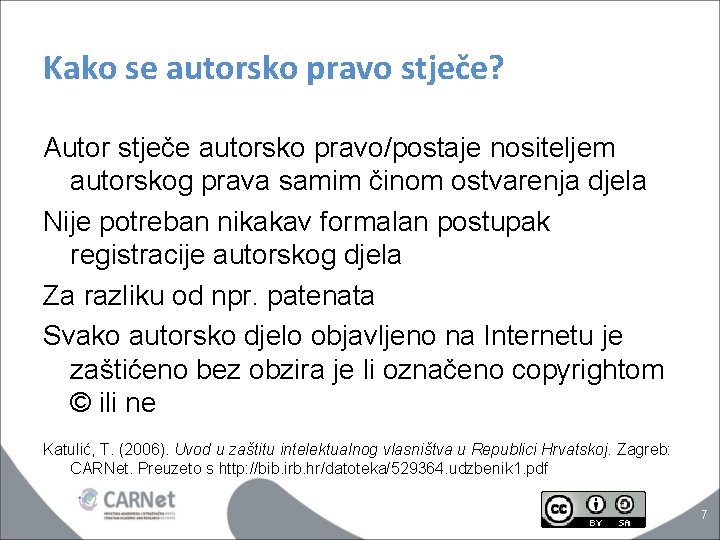 Kako se autorsko pravo stječe? Autor stječe autorsko pravo/postaje nositeljem autorskog prava samim činom