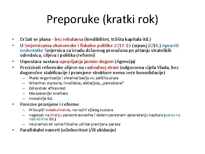 Preporuke (kratki rok) • • Držati se plana - bez rebalansa (kredibilitet, tržišta kapitala