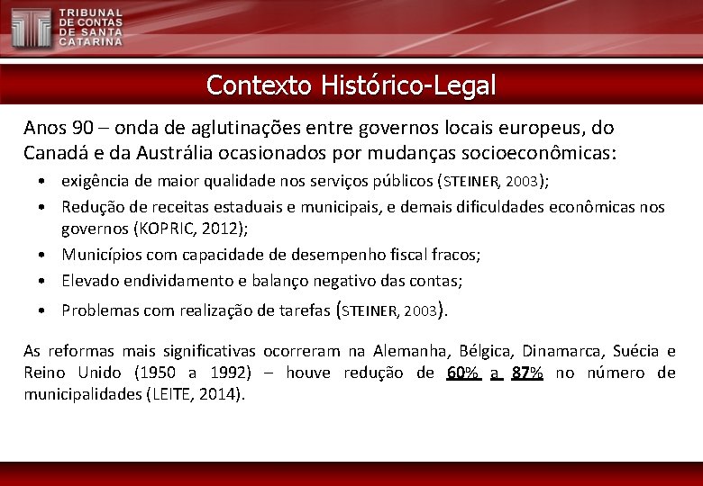 Contexto Histórico-Legal Anos 90 – onda de aglutinações entre governos locais europeus, do Canadá