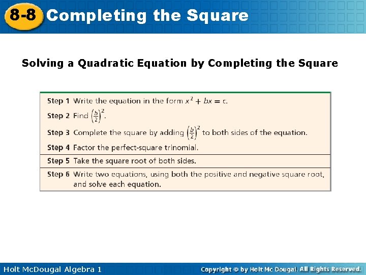 8 -8 Completing the Square Solving a Quadratic Equation by Completing the Square Holt