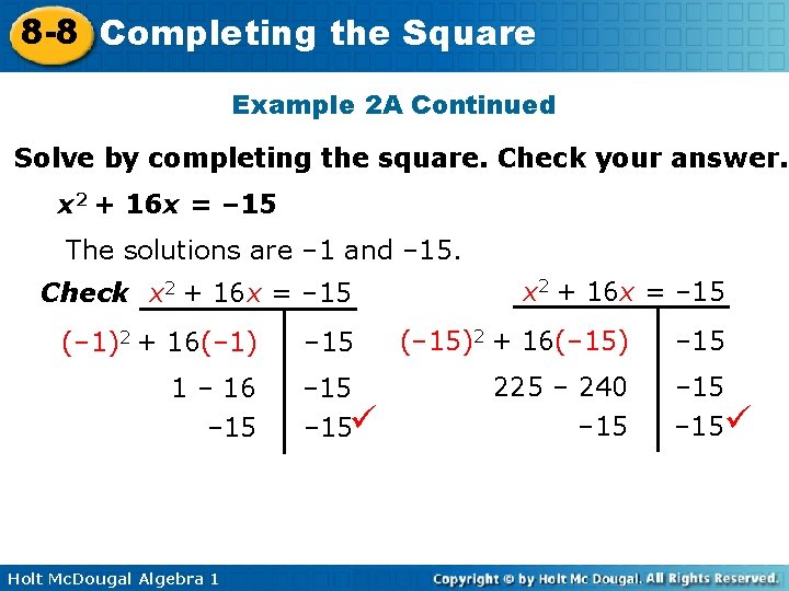 8 -8 Completing the Square Example 2 A Continued Solve by completing the square.