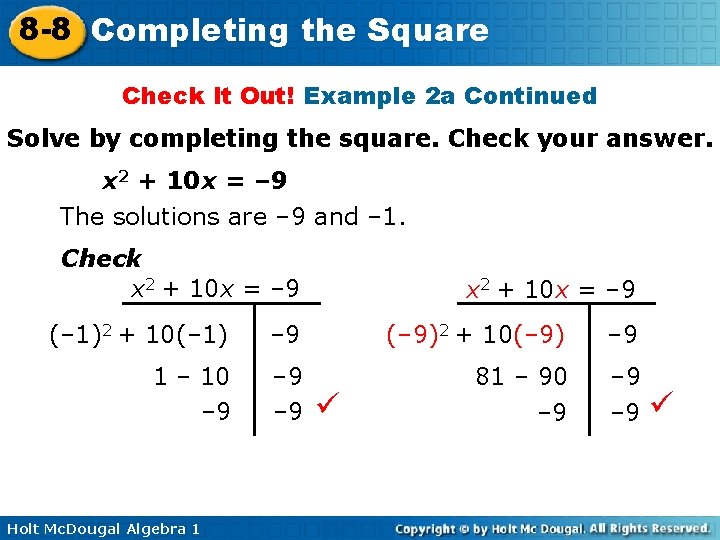 8 -8 Completing the Square Check It Out! Example 2 a Continued Solve by