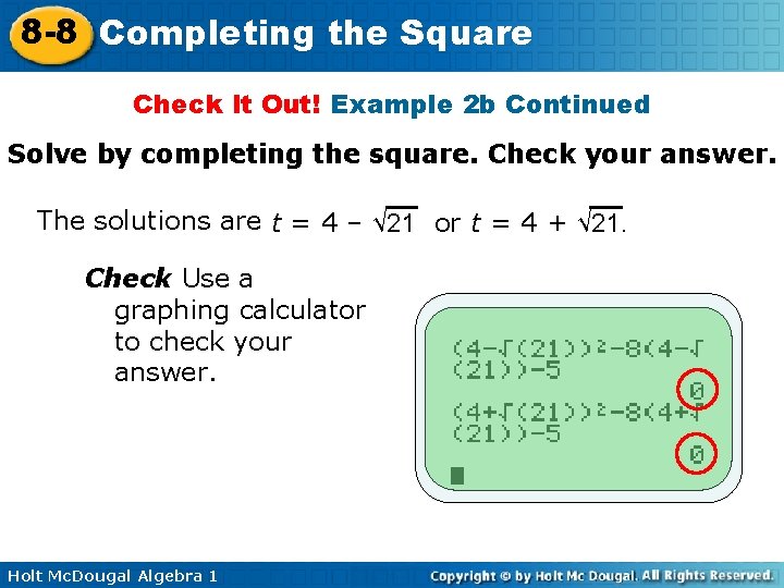 8 -8 Completing the Square Check It Out! Example 2 b Continued Solve by