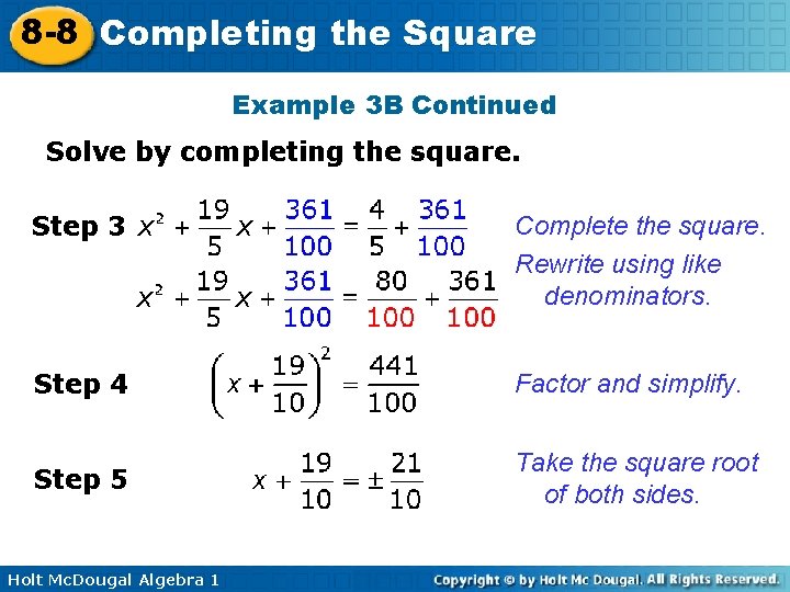 8 -8 Completing the Square Example 3 B Continued Solve by completing the square.