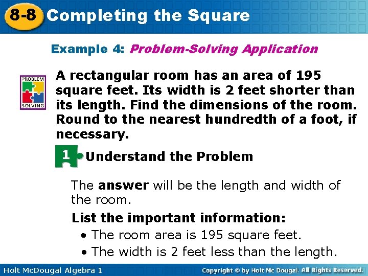 8 -8 Completing the Square Example 4: Problem-Solving Application A rectangular room has an