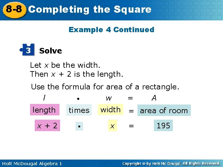 8 -8 Completing the Square Example 4 Continued 3 Solve Let x be the