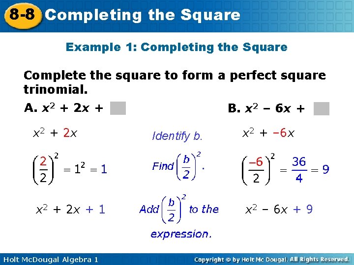 8 -8 Completing the Square Example 1: Completing the Square Complete the square to