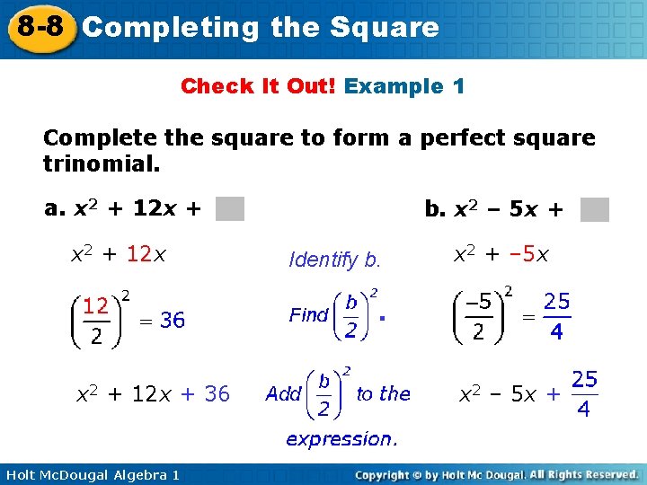 8 -8 Completing the Square Check It Out! Example 1 Complete the square to