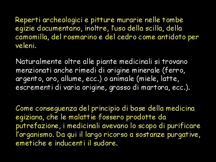 Reperti archeologici e pitture murarie nelle tombe egizie documentano, inoltre, l’uso della scilla, della Reperti archeologici e pitture murarie nelle tombe egizie documentano, inoltre, l’uso della scilla, della