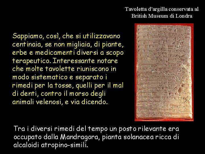 Tavoletta d’argilla conservata al British Museum di Londra Sappiamo, così, che si utilizzavano centinaia, Tavoletta d’argilla conservata al British Museum di Londra Sappiamo, così, che si utilizzavano centinaia,