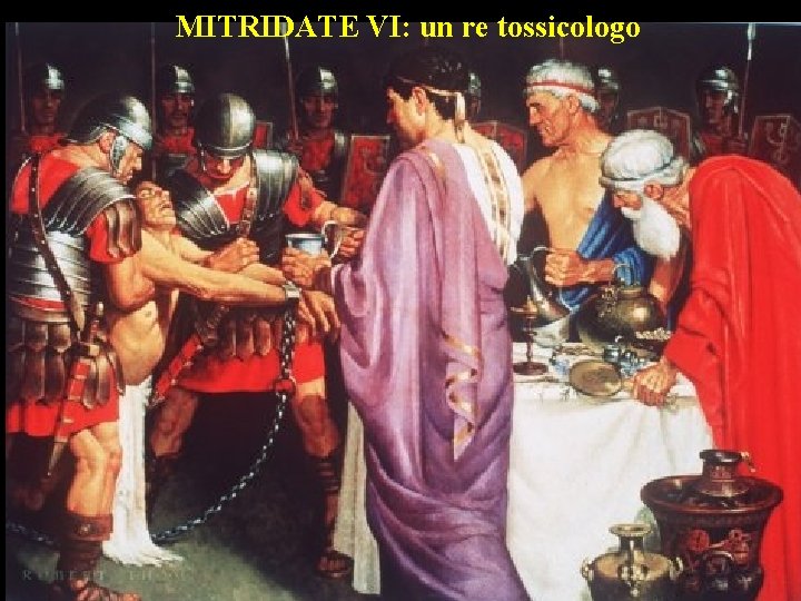 MITRIDATE VI: un re tossicologo MITRIDATE VI: un re tossicologo