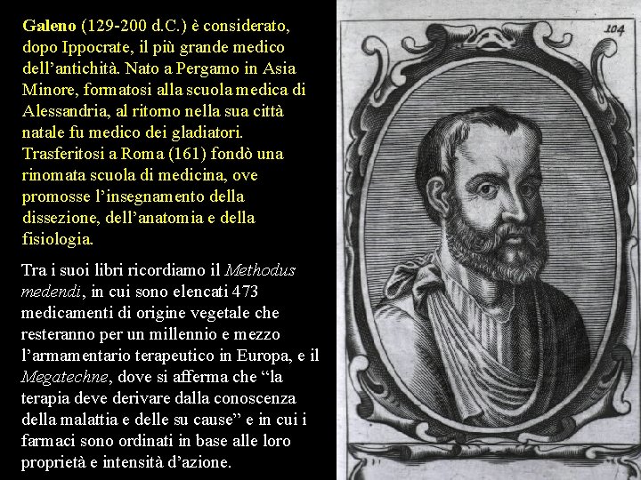 Galeno (129 -200 d. C. ) è considerato, dopo Ippocrate, il più grande medico Galeno (129 -200 d. C. ) è considerato, dopo Ippocrate, il più grande medico